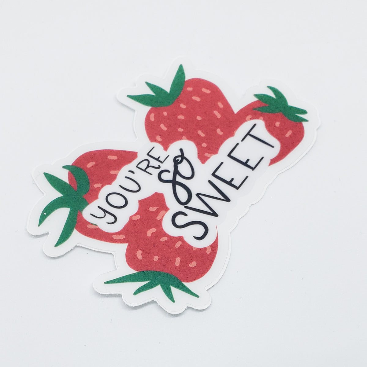 You&#39;re So Sweet Strawberry Sticker